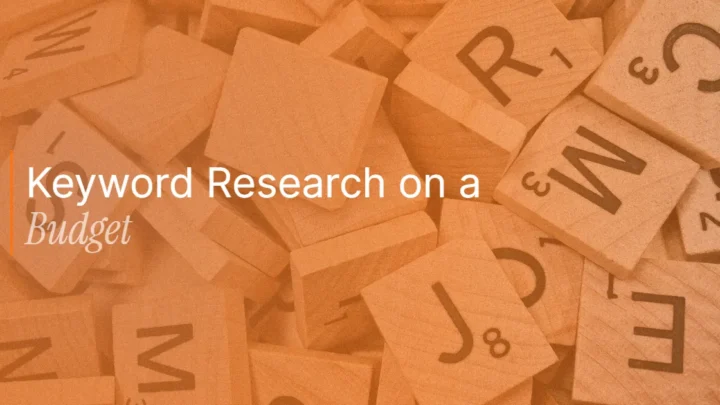 Keyword Research on a Budget: Finding Low-Hanging Fruit Without Expensive Tools