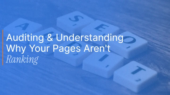 The In-House SEO Audit: How to Diagnose Why Your Existing Pages Aren’t Ranking