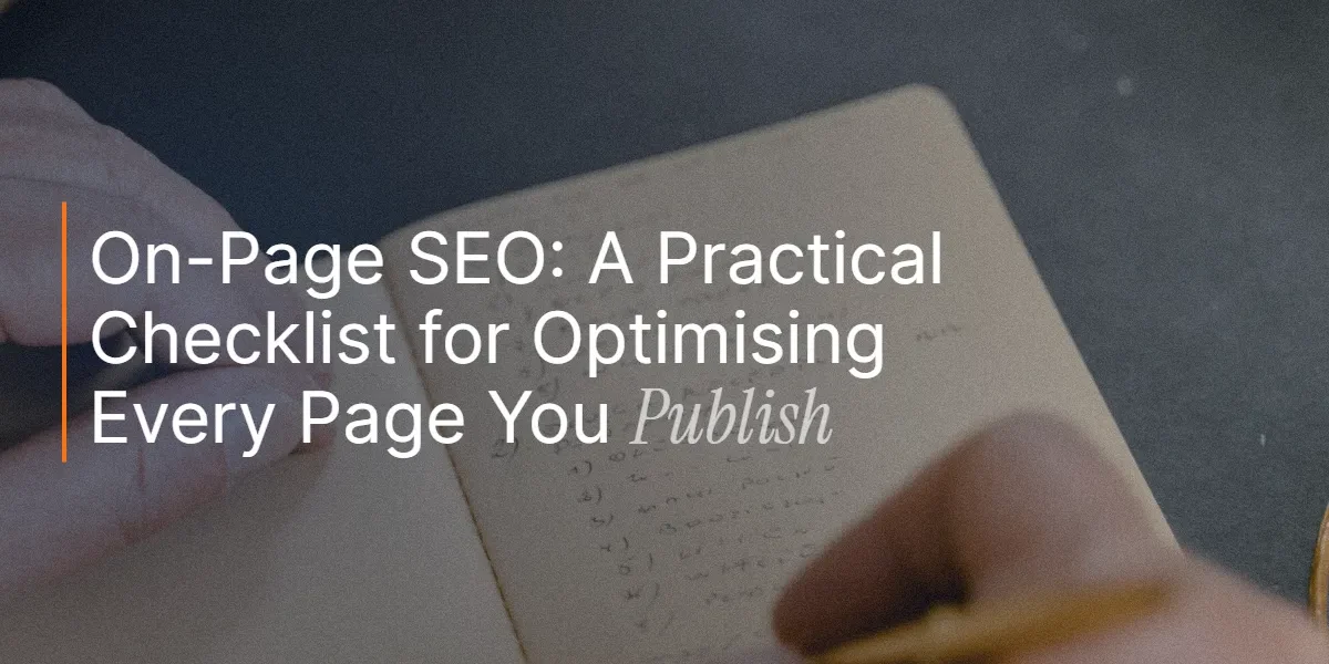 On-Page SEO: A Practical Checklist for Optimising Every Page You Publish