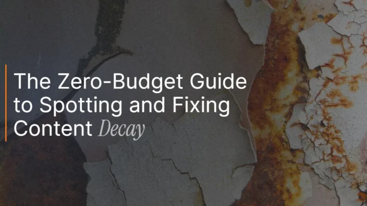 The Zero-Budget Guide to Spotting and Fixing Content Decay